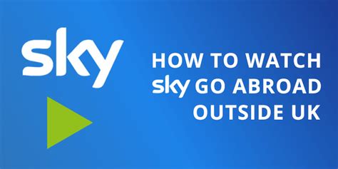 can i watch sky go abroad|sky go outside uk.